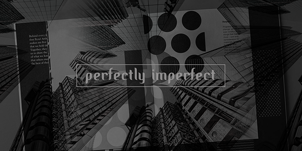 ❖ perfectly imperfect ❖